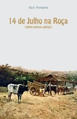 14 de julho na roça – Raul  Pompéia