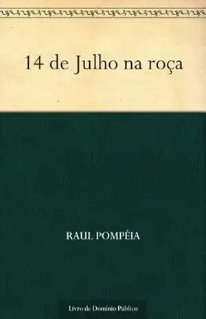 14 de Julho na roça – Raul Pompéia