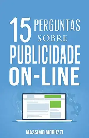 15 Perguntas Sobre Publicidade On–line – Massimo Moruzzi