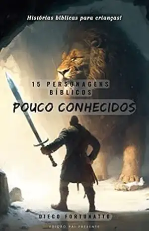 15 Personagens Bíblicos pouco conhecidos - Diego  Fortunatto