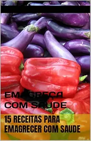 15 RECEITAS PARA EMAGRECER COM SAUDE - Vitoria Faria