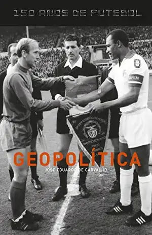 150 anos de futebol – Geopolítica (Atleta do Futuro) – José Eduardo de Carvalho