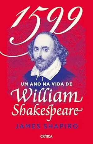 1599 – 2ª edição - James Shapiro
