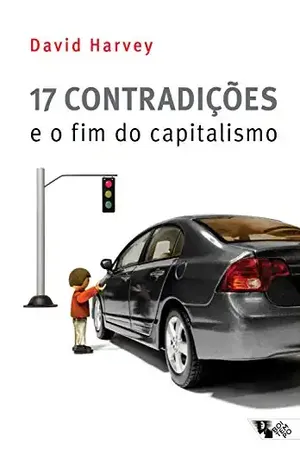 17 contradições e o fim do capitalismo – David Harvey