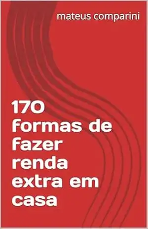 170 formas de fazer renda extra em casa – mateus comparini