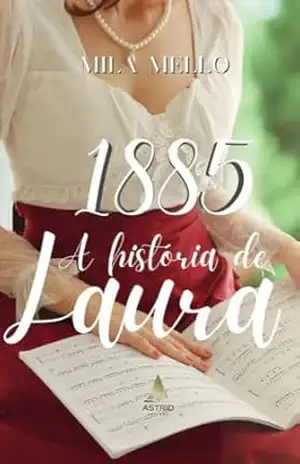 1885 – A História de Laura – Mila  Mello