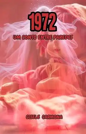 1972: UM CONTO ENTRE PAREDES – Gisele Carmona