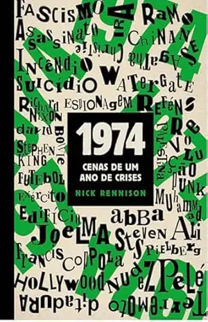 1974: Cenas de um ano de crises – Nick Rennison