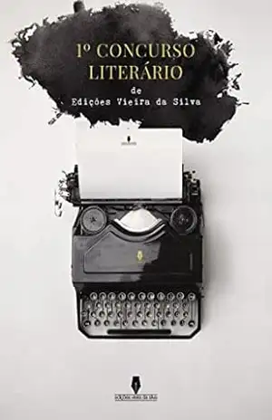 1º CONCURSO LITERÁRIO EDIÇÕES VIEIRA DA SILVA - coletivo de prosa .