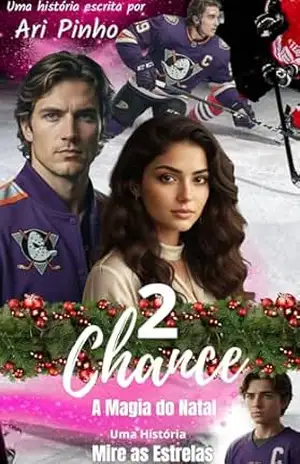 2 CHANCE: A MAGIA DO NATAL (MIRE AS ESTRELAS Livro 5) – ARI PINHO