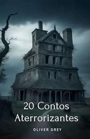 20 Contos Aterrorizantes - Oliver Grey