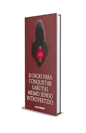20 DICAS PARA CONQUISTAR GAROTAS MESMO SENDO INTROVERTIDO: O que você fez hoje para conquistar a garota que você gosta ? – Blayam  Hudson