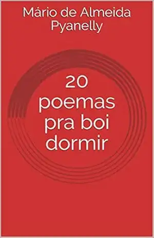 20 poemas pra boi dormir - Mário de Almeida Pyanelly