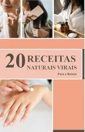 20 Receitas Naturais Virais Para a Beleza – Flávio Sobierajski