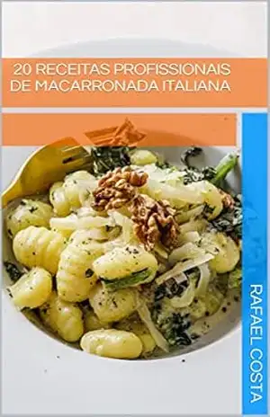 20 Receitas profissionais de macarronada italiana – Rafael Costa