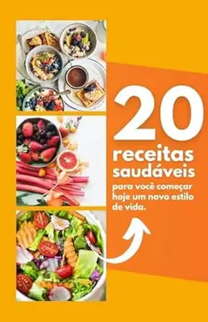 20 Receitas Saudáveis para Emagrecer: Emagreça de forma saudável – Carlos Eduardo