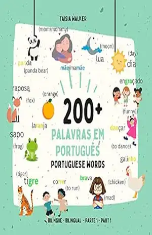 200 + Palavras em Português: 200 + Portuguese Words – bilingual– part 1 (PortuLer – Português para Brasileirinhos Longe do Brasil) - Taisia Walker