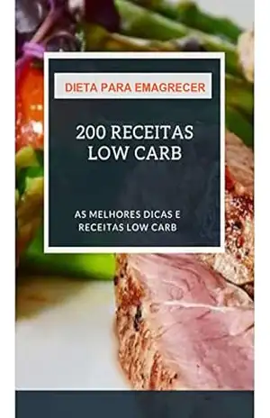 200 RECEITAS LOW CARB: DIETA LOW CARB - ANI FERREIRA