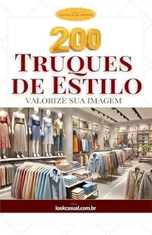 200 TRUQUES DE ESTILO: Aprenda a Valorizar Sua Imagem (Essência da Imagem) – Jaqueline  Fonseca