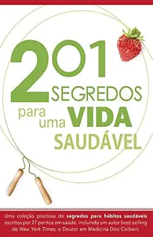 201 Segredos Para Uma Vida Saudável – Diversos