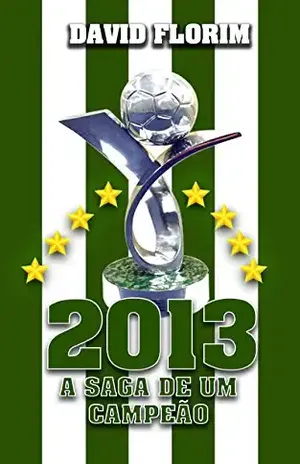 2013 – A saga de um campeão - David Florim