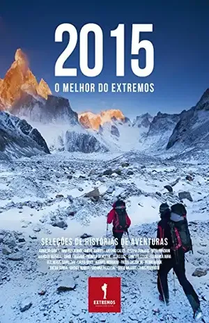 2015: O MELHOR DO EXTREMOS (ANUÁRIO Livro 3) - Elias Luiz dos Santos