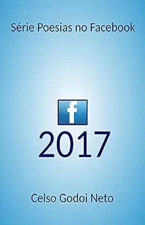 2017 (Poesias no Facebook) – CELSO GODOI NETO