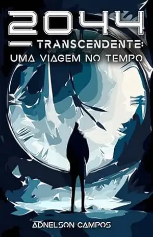 2044 – Transcendente: uma viagem no tempo – Adnelson Borges de Campos