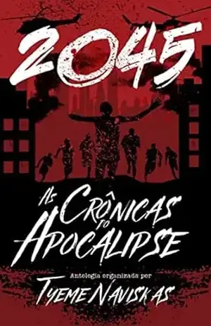 2045: Uma Antologia das Crônicas do Apocalipse - Márcio Pacheco