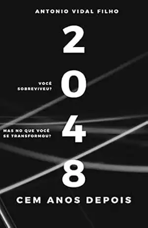 2048 – Cem Anos Depois - Antonio  Vidal Filho