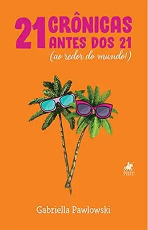 21 crônicas antes dos 21: Ao redor do mundo – Gabriella Pawlowski