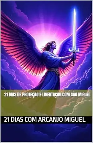 21 Dias de Proteção e Libertação com São Miguel (21 Dias com Arcanjo Miguel Livro 1) - Adriana Ferreira
