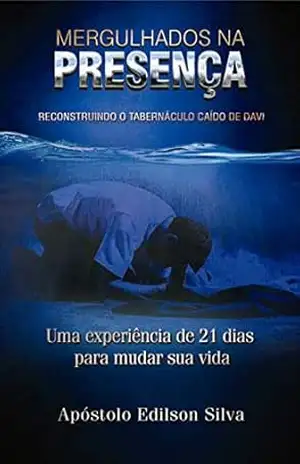 21 Dias Mergulhados na Presença – Edison Silva