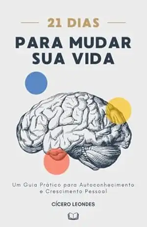 21 Dias Para Mudar Sua Vida - Cícero Leondes