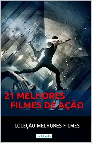 21 Melhores Filmes de Ação (Coleção 21 Melhores Filmes) – Edições Lebooks