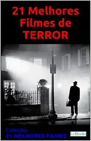 21 melhores filmes de terror (Coleção 21 Melhores Filmes) – Edições LeBooks