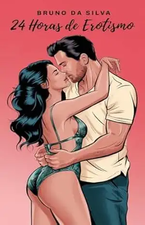 24 Horas de Erotismo - Bruno da Silva