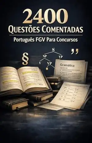 2400 Questões Comentadas de Português FGV Para Concursos – Luiza Mayara