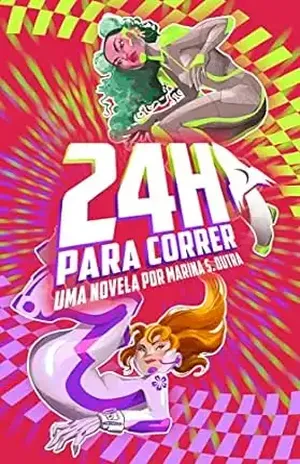 24h Para Correr: romance sáfico de segunda chance - Marina Saggiori Dutra