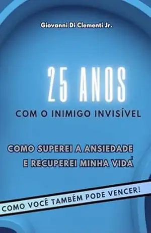 25 Anos Com O Inimigo Invisível - Giovanni Di Clementi