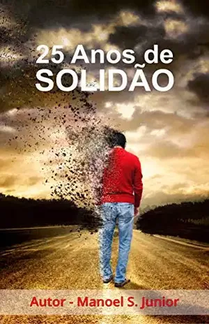 25 Anos de Solidão: PT (Um conto de fadas da era moderna Livro 1) - Manoel Junior