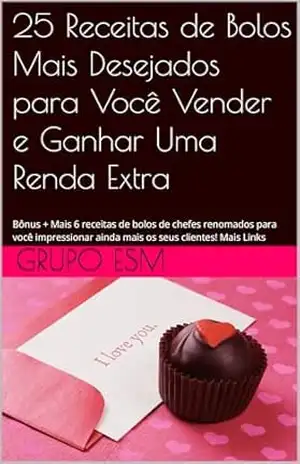 25 Receitas de Bolos Mais Desejados para Você Vender e Ganhar Uma Renda Extra: Bônus + Mais 6 receitas de bolos de chefes renomados para você impressionar ainda mais os seus clientes! Mais Links - Grupo Esm ESM