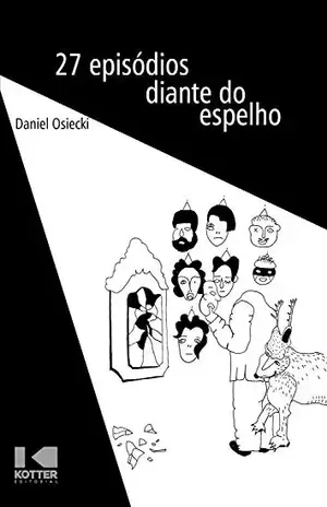 27 episódios diante do espelho – Daniel  Osiecki