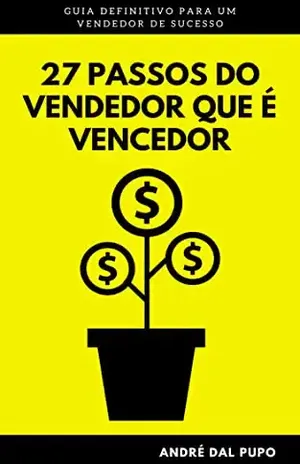 27 Passos Vendedor que é Vencedor - André Dal Pupo