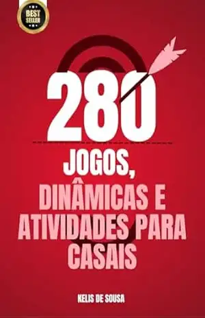 280 jogos, dinâmicas e Atividades para Casais – Kelis  de Sousa