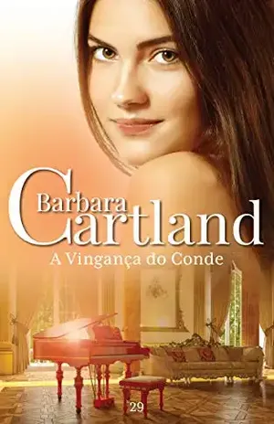 29. A Vingança do Conde (A Eterna Coleção de Barbara Cartland) – Barbara Cartland
