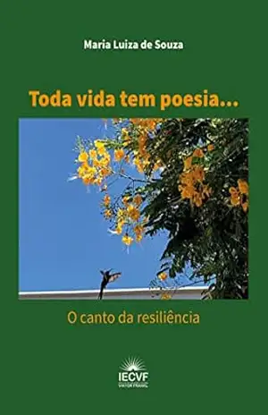 2ª Edição Toda Vida tem Poesia: Canto da resiliência – Maria Luiza de Souza