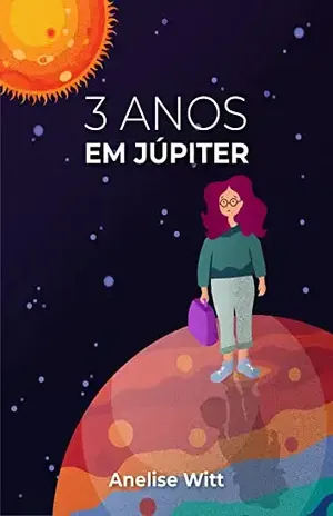 3 Anos em Júpiter - Anelise Witt