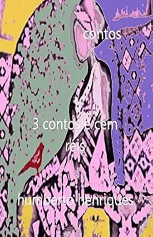 3 contos e cem réis – José Humberto  da Silva Henriques
