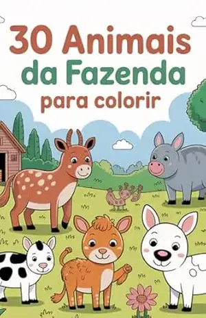 30 Animais da Fazenda Para Colorir: Aprenda colorindo! – Isaac Pessoa